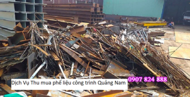Dịch Vụ Thu mua phế liệu công trình Quảng Nam