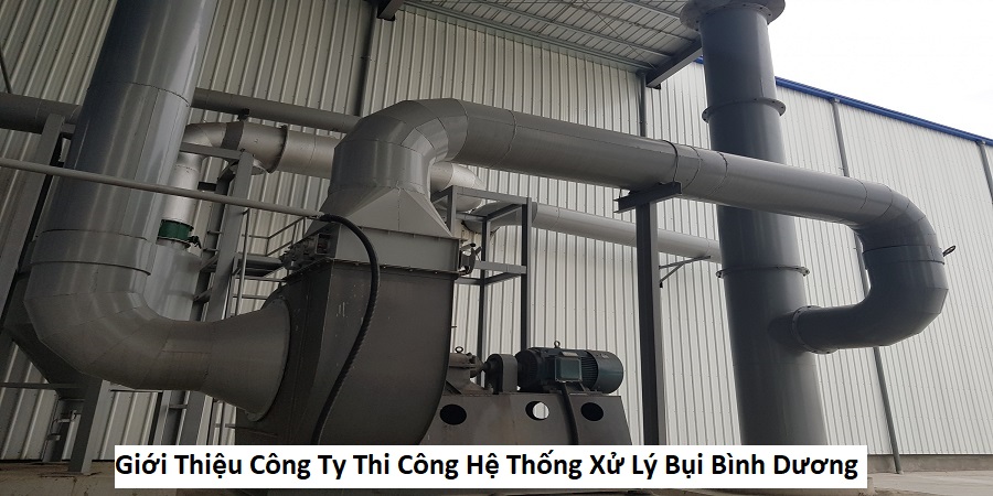 Giới Thiệu Công Ty Thi Công Hệ Thống Xử Lý Bụi Bình Dương