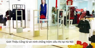 Cổng từ an ninh chống trộm siêu thị Thanh Xuân Hà Nội