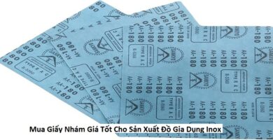 Mua Giấy Nhám Giá Tốt Cho Sản Xuất Đồ Gia Dụng Inox