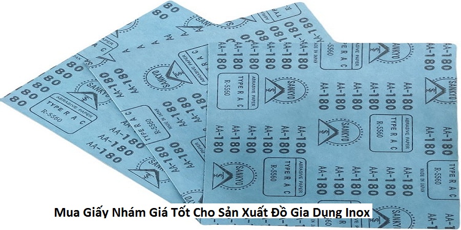 Mua Giấy Nhám Giá Tốt Cho Sản Xuất Đồ Gia Dụng Inox