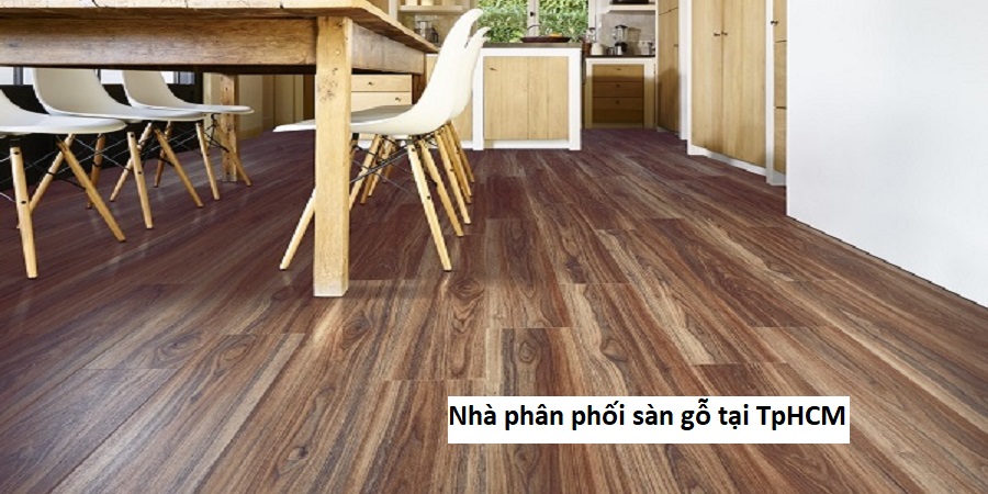 Nhà phân phối sàn gỗ tại TpHCM