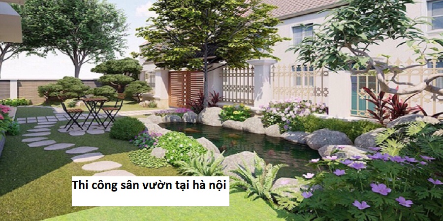Thi công sân vườn tại hà nội