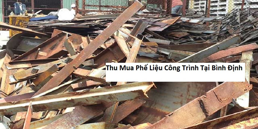 Thu Mua Phế Liệu Công Trình Tại Bình Định