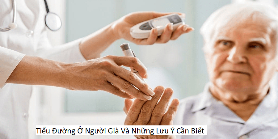 Tiểu Đường Ở Người Già Và Những Lưu Ý Cần Biết
