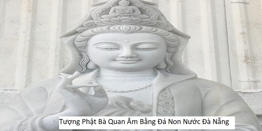 Tượng Phật Bà Quan Âm Bằng Đá Non Nước Đà Nẵng