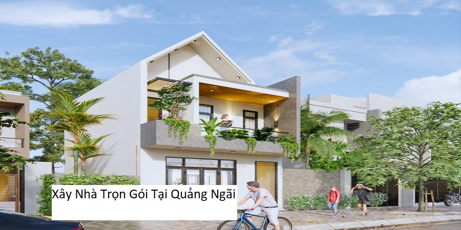 Xây Nhà Trọn Gói Tại Quảng Ngãi